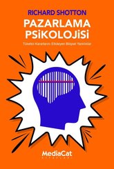 Pazarlama Psikolojisi - Tüketici Kararlarını Etkileyen Bilişsel Yanlılıklar
