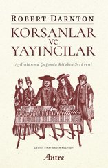 Korsanlar ve Yayıncılar - Aydınlanma Çağında Kitabın Serüveni