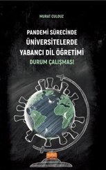 Pandemi Sürecinde Üniversitelerde Yabancı Dil Öğretimi: Durum Çalışması