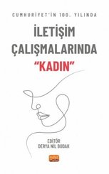 Cumhuriyet'in 100. Yılında İletişim Çalışmalarında Kadın