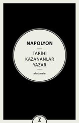 Napolyon - Tarihi Kazananlar Yazar - Aforizmalar
