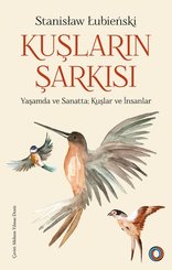 Kuşların Şarkısı - Yaşamda ve Sanatta Kuşlar ve İnsanlar