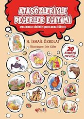 Atasözleriyle Değerler Eğitimi - Atalarından Günümüz Çocuklarına Öğütler