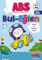 ABS Bul - Eğlen Bilişsel Dil Psikomotor Gelişim 5 - 6 Yaş