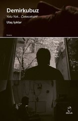 Demirkubuz - Yolu Yok Çekeceksin!