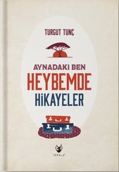 Aynadaki Ben - Heybemde Hikayeler