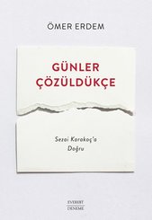 Günler Çözüldükçe - Sezai Karakoç'a Doğru