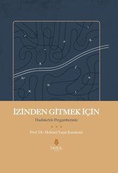 İzinden Gitmek İçin - Hadisleriyle Peygamberimiz