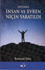 Ayetlerle İnsan ve Evren Niçin Yaratıldı