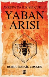 Yaban Arısı - Avrupa'da İlk Selçuklu