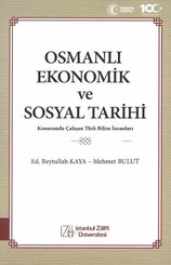 Osmanlı Ekonomik ve Sosyal Tarihi - Konusunda Çalışan Türk Bilim İnsanları