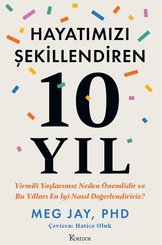 Hayatımızı Şekillendiren 10 Yıl - Yirmili Yaşlarımız Neden Önemlidir ve Bu Yılları En İyi Nasıl Değerlendiririz?