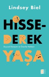 Hissederek Yaşa - Duyusal Deneyim ve Öneriler Rehberi