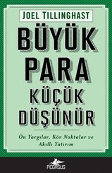 Büyük Para Küçük Düşünür: Ön Yargılar Kör Noktalar ve Akıllı Yatırım