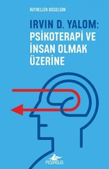 Irvin D.Yalom: Psikoterapi ve İnsan Olmak Üzerine