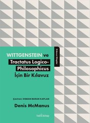 Wittgenstein ve Tractatus Logico - Philosophicus İçin Bir Kılavuz