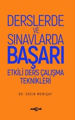 Derslerde ve Sınavlarda Başarı Etkili Ders Çalışma Teknikleri