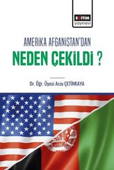 Amerika Afganistan'dan Neden Çekildi?