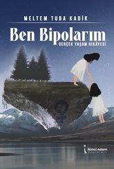 Ben Bipolarım - Gerçek Yaşam Hikayesi