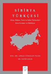Sibirya Türkçesi - Altay Hakas Tuva ve Saha Türkçeleri Kısa Gramer ve Edebiyat