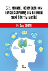 Özel Yetenekli Öğrenciler İçin Farklılaştırılmış Fen Bilimleri Dersi Öğretim Modülü
