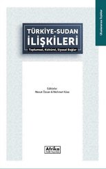 Türkiye Sudan İlişkileri: Toplumsal Kültürel Siyasal Bağlar