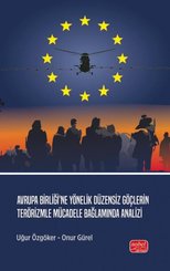 Avrupa Birliği'ne Yönelik Düzensiz Göçlerin Terörizmle Mücadele Bağlamında Analizi