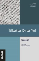 İtikatta Orta Yol - İslam Düşüncesi Klasikleri