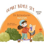 Olmaz Böyle Şey - İlk Kelimelerim Mahallem - Pencereli Kitap!