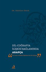Dil - Coğrafya İlişkisi Bağlamında Arapça - Dil İnsan ve Mekan İlişkisine Dair Bir Çalışma