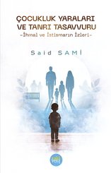 Çocukluk Yaraları ve Tanrı Tasavvuru - İhmal ve İstismarın İzleri
