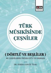 Türk Musıkisinde Çeşniler (Dörtlü ve Beşliler) Bu Çeşnilerde Örnek Etüt ve Eserler