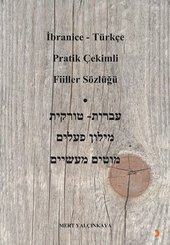 İbranice - Türkçe Pratik Çekimli Fiiler Sözlüğü