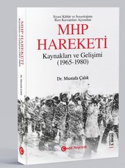 MHP Hareketi - Kaynakları ve Gelişimi (1965 - 1980)