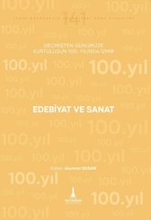 Edebiyat ve Sanat - Geçmişten Günümüze Kurtuluşunun 100. Yılında İzmir