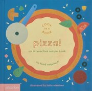Pizza! : An Interactive Recipe Book