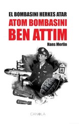 El Bombasını Herkes Atar Atom Bombasını Ben Attım