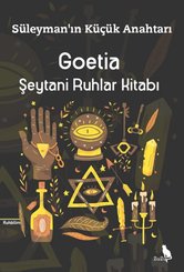 Goetia: Şeytani Ruhlar Kitabı-Süleyman'ın Küçük Anahtarı