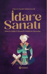 İdare Sanatı - Nehcü's-Sülük Fi Siyaseti'l Müluk'ten Seçmeler