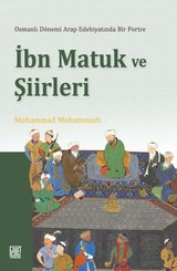 İbn Matuk ve Şiirleri-  Osmanlı Dönemi Arap Edebiyatında Bir Portre