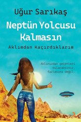 Neptün Yolcusu Kalmasın - Aklımdan Kaçırdıklarım