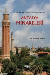 Antalya'da Göğe Yükselen Miras: Antalya Minareleri