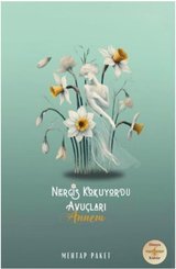 Nergis Kokuyordu Avuçları - Annem