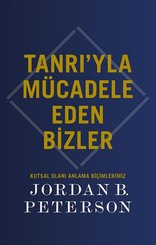 Tanrı'yla Mücadele Eden Bizler - Kutsal Olanı Anlama Biçimlerimiz