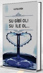 Su Gibi Ol! Su İle Ol 