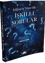 İslam'a Yönelik İşkilli Sorular