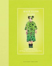 Billie Eilish Is Life