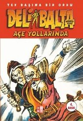 Deli Balta: Açe Yollarında - Tek Başına Bir Ordu