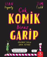 Çok Komik Biraz Garip - Eğlence Dolu Şaka Kitabı