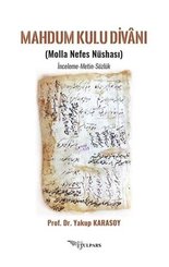 Mahdum Kulu Divanı - Molla Nefes Nüshası - İnceleme Metin Sözlük